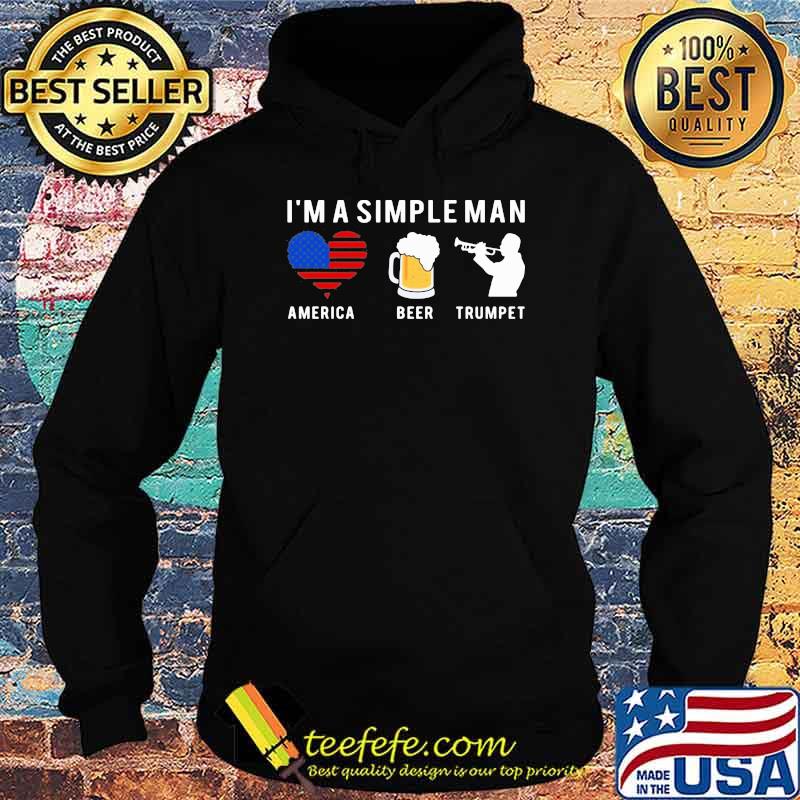 I'm A Simple Man America Beer Trumpet Shirt Hoodie I'm A Simple Man America Beer Trumpet Shirt Hoodie