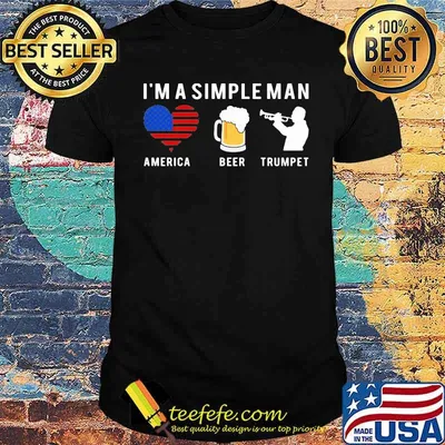 I'm A Simple Man America Beer Trumpet Shirt