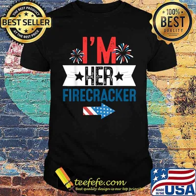 I'm Her Firecracker 4th Of July T-Shirt