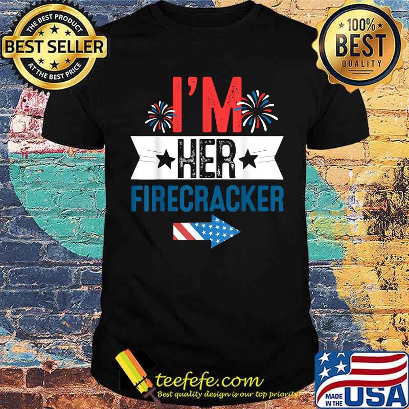 I'm Her Firecracker 4th Of July T-Shirt