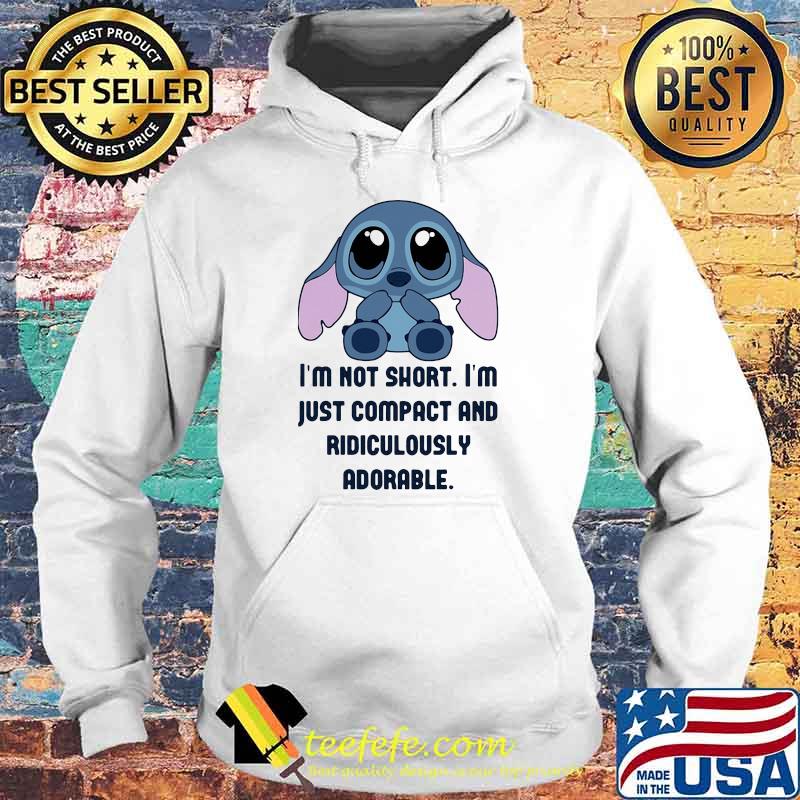 I'm Not Short I'm Just Compact And Ridiculously Adorable Stitch Shirt Hoodie