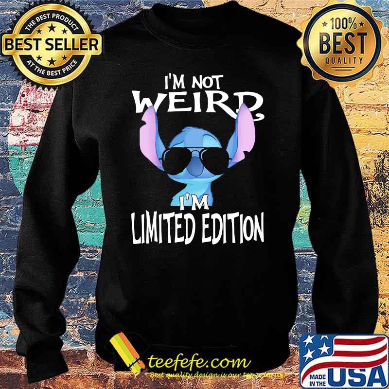 I'm Not Weird I'm Limited Edition Stitch s Sweater I'm Not Weird I'm Limited Edition Stitch s Sweater