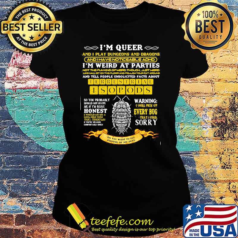 I'm Queer And I Play Dungeons And Dragons See Photos Of My Pets Shirt Ladies tee I'm Queer And I Play Dungeons And Dragons See Photos Of My Pets Shirt Ladies tee