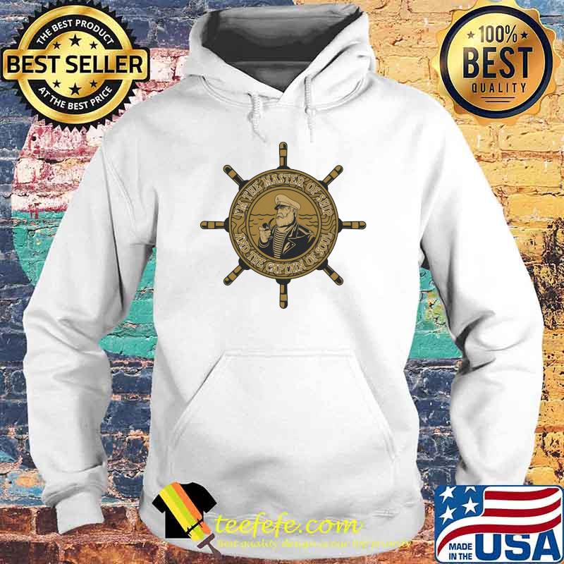 I'm The Master Of Ship And The Captain Of Soul Sailor Shirt Hoodie I'm The Master Of Ship And The Captain Of Soul Sailor Shirt Hoodie