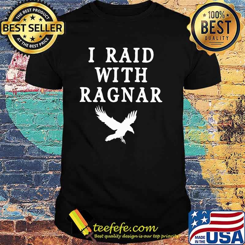 I Raid With Ragnar Shirt