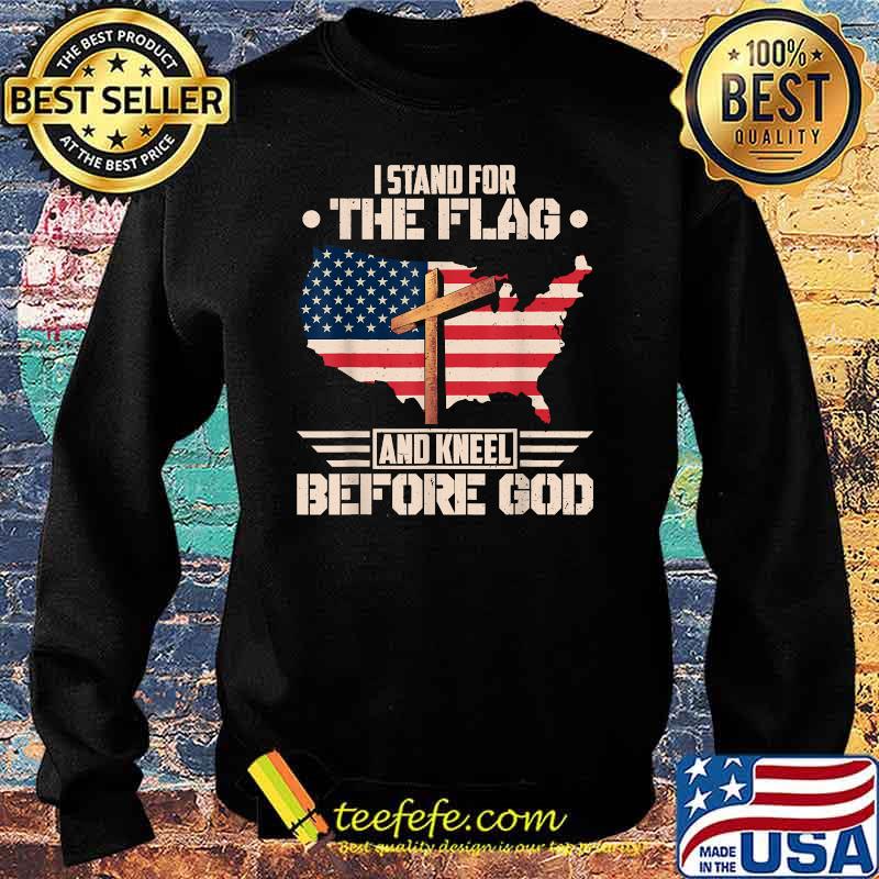 I Stand For The Flag And Kneel Before God Amercan Flag Cross T-Shirt Sweater I Stand For The Flag And Kneel Before God Amercan Flag Cross T-Shirt Sweater