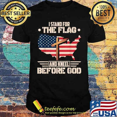 I Stand For The Flag And Kneel Before God Amercan Flag Cross T-Shirt