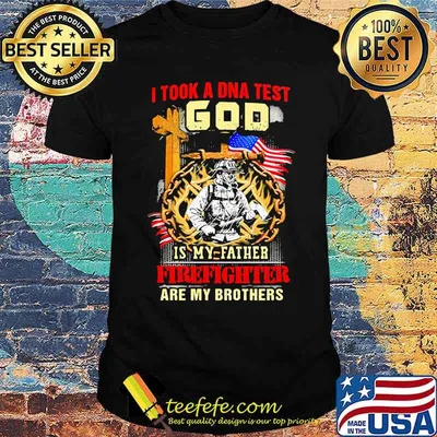 I took a dna test god is my father firefighter are my brothers american flag shirt