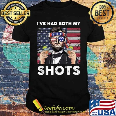 I've Had Both My Shots Abe Lincoln 4th of July T-Shirt