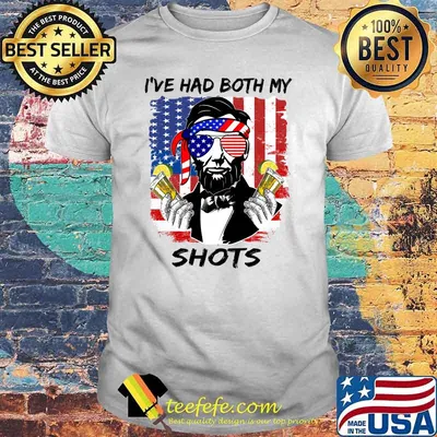 I've Had Both My Shots Lincoln 4th of July T-Shirt