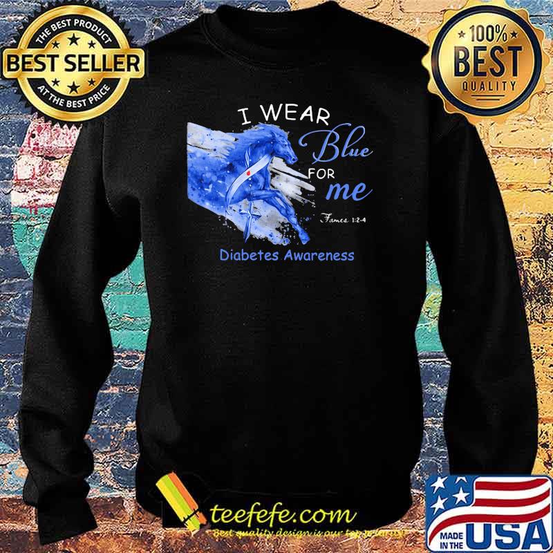 I Wear Blue For Me Diabetes Awareness Horse Shirt Sweater I Wear Blue For Me Diabetes Awareness Horse Shirt Sweater
