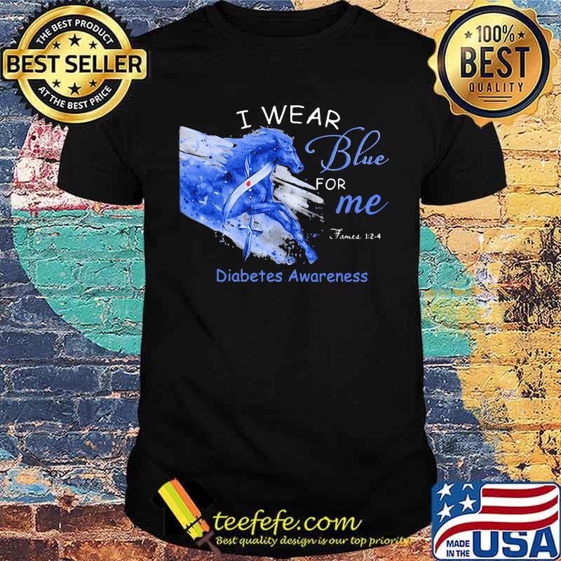 I Wear Blue For Me Diabetes Awareness Horse Shirt I Wear Blue For Me Diabetes Awareness Horse Shirt