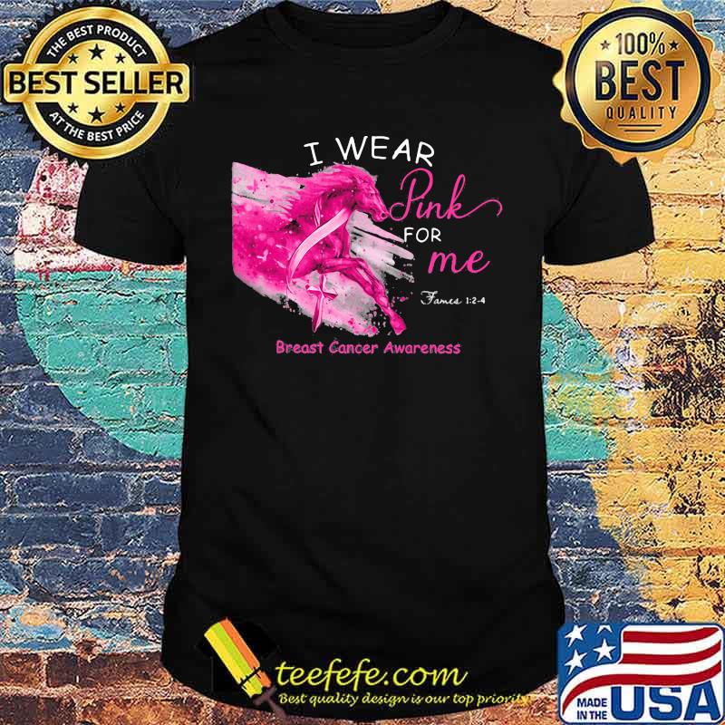 I Wear Pink For Me Breast Cancer Awareness Horse Shirt