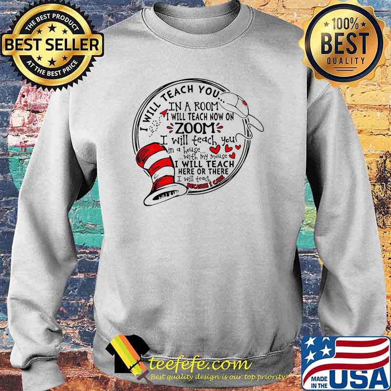 I will teach you in a room i will teach now on zoom i will teach you in a house with my mouse dr seuss Sweater I will teach you in a room i will teach now on zoom i will teach you in a house with my mouse dr seuss Sweater