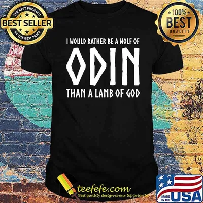 I would rather be a wolf of odin than a lamb of god shirt