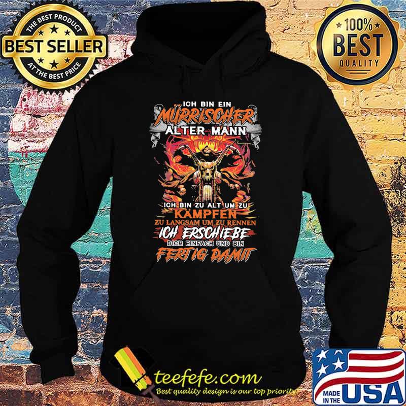 Ich Bin Ein Mürrischer Alter Mann Ich Erschiebe Fertig Damit Skull Shirt Hoodie Ich Bin Ein Mürrischer Alter Mann Ich Erschiebe Fertig Damit Skull Shirt Hoodie