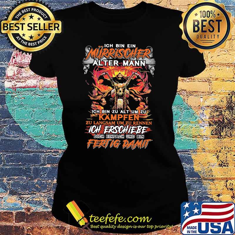 Ich Bin Ein Mürrischer Alter Mann Ich Erschiebe Fertig Damit Skull Shirt Ladies tee Ich Bin Ein Mürrischer Alter Mann Ich Erschiebe Fertig Damit Skull Shirt Ladies tee
