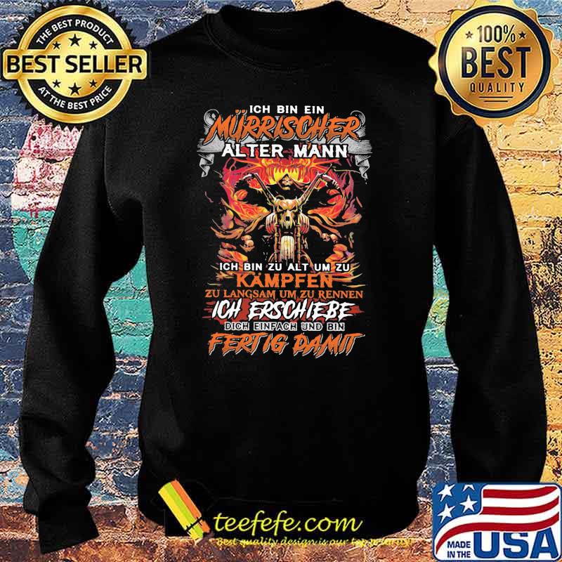 Ich Bin Ein Mürrischer Alter Mann Ich Erschiebe Fertig Damit Skull Shirt Sweater Ich Bin Ein Mürrischer Alter Mann Ich Erschiebe Fertig Damit Skull Shirt Sweater