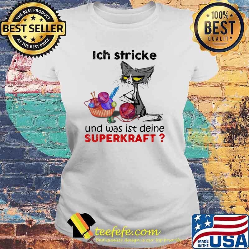 Ich Stricke Und Was Ist Deine Superkraft Cat Shirt Laides tee Ich Stricke Und Was Ist Deine Superkraft Cat Shirt Laides tee