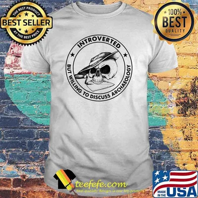 Introverted But Willing To Discuss Archaeology Skull Shirt
