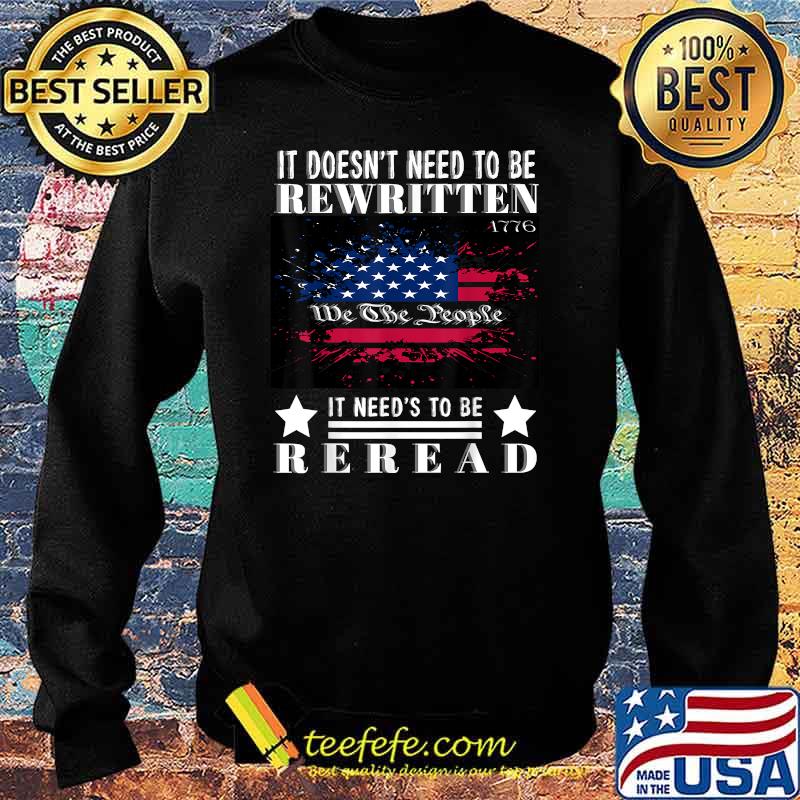 It Doesnt Need To Be Rewritten It Needs to be Reread American Flag T-Shirt Sweater It Doesnt Need To Be Rewritten It Needs to be Reread American Flag T-Shirt Sweater