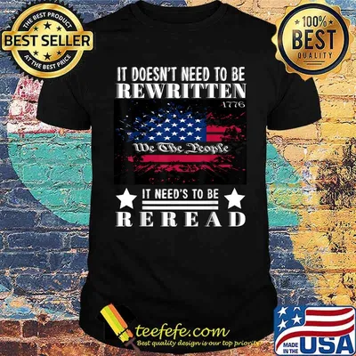 It Doesnt Need To Be Rewritten It Needs to be Reread American Flag T-Shirt
