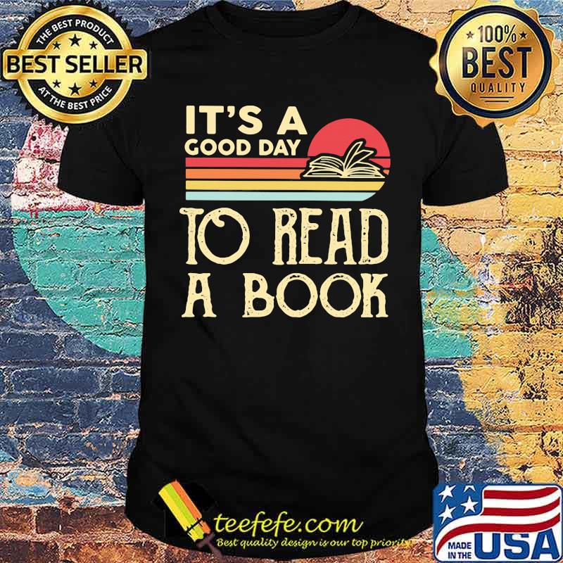 It's A Good Day To Read A Book Vintage Shirt