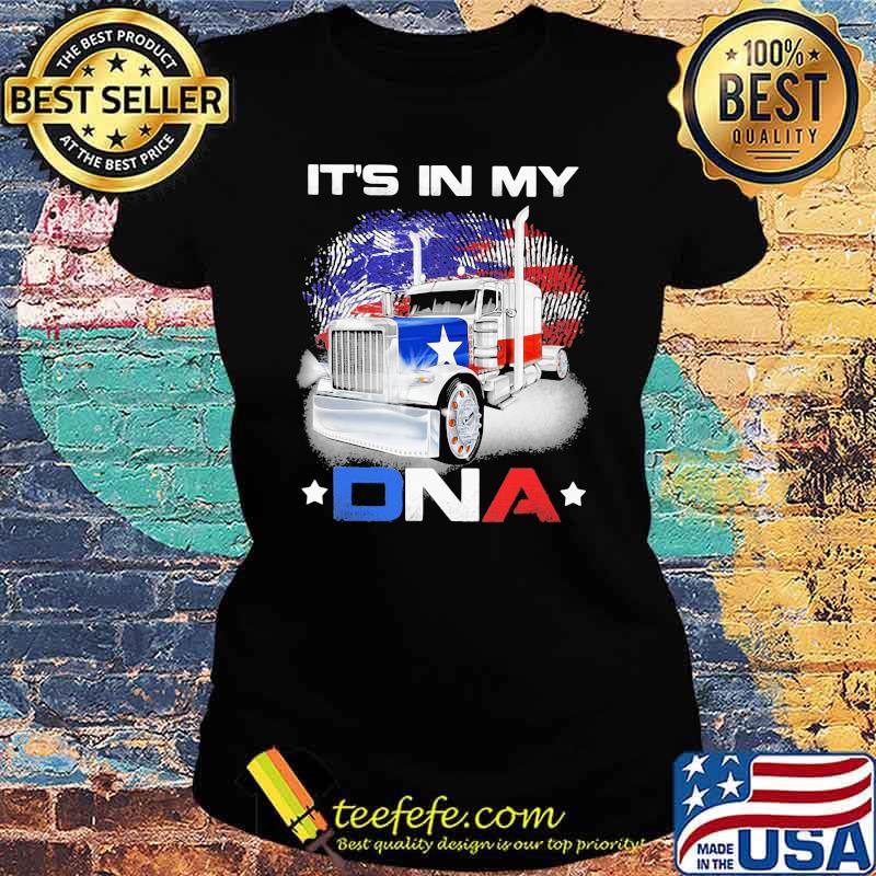 IT's In My DNA Truck American Flag Shirt Ladies tee IT's In My DNA Truck American Flag Shirt Ladies tee
