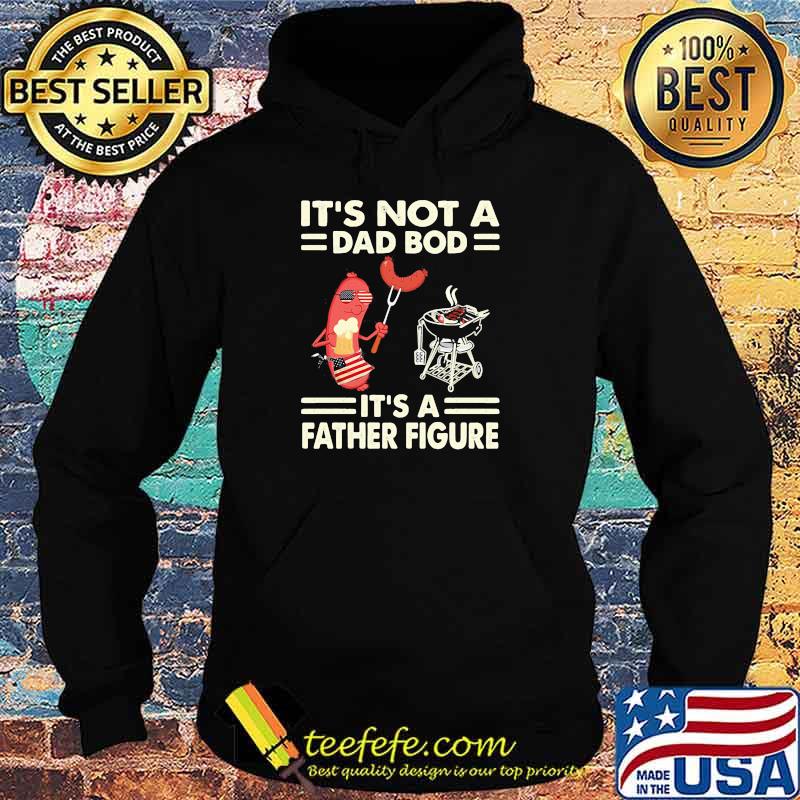 It's not a dad bod it's a father figure Hoodie It's not a dad bod it's a father figure Hoodie