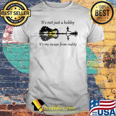 It's Not Just A Hobby It's My Escape From reality Guitar Lake Shirt
