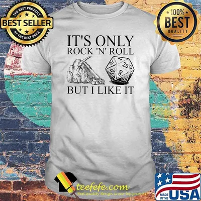 It's Only Rock 'N' Roll But I Like It Shirt