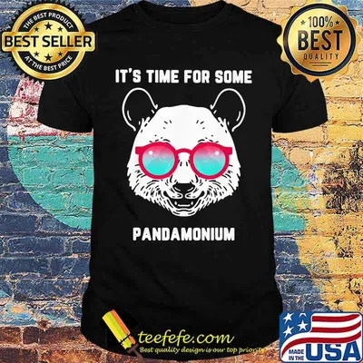 It's Time For Some Pandamonium Shirt