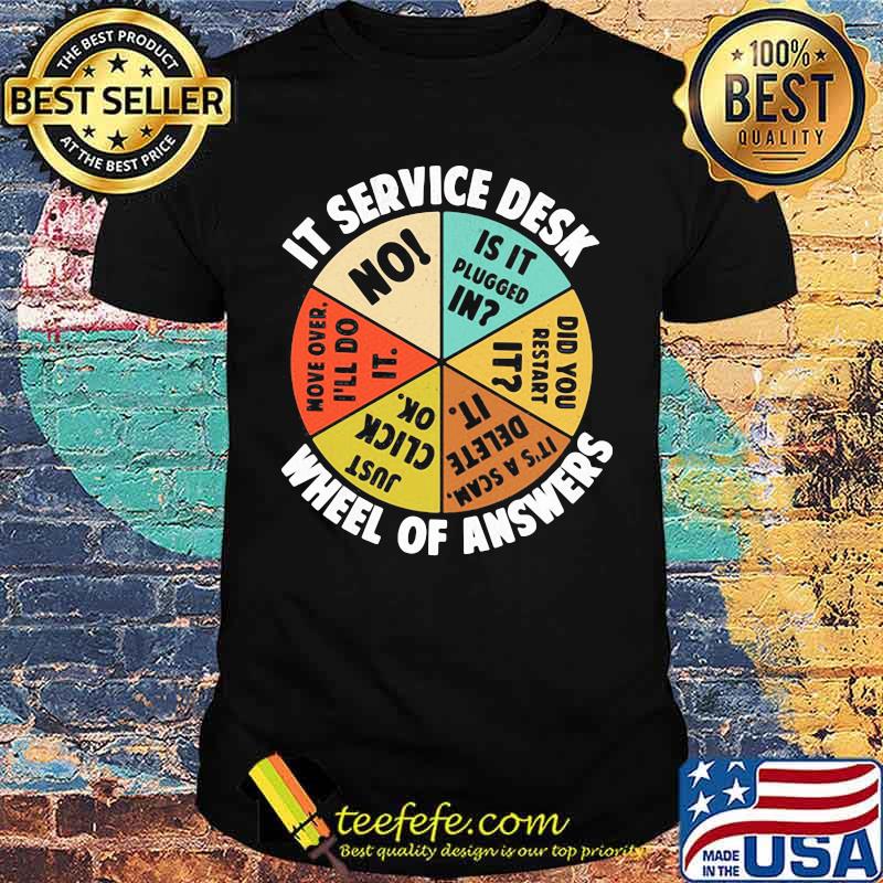 It Services Desk Wheel Of Answer Shirt It Services Desk Wheel Of Answer Shirt