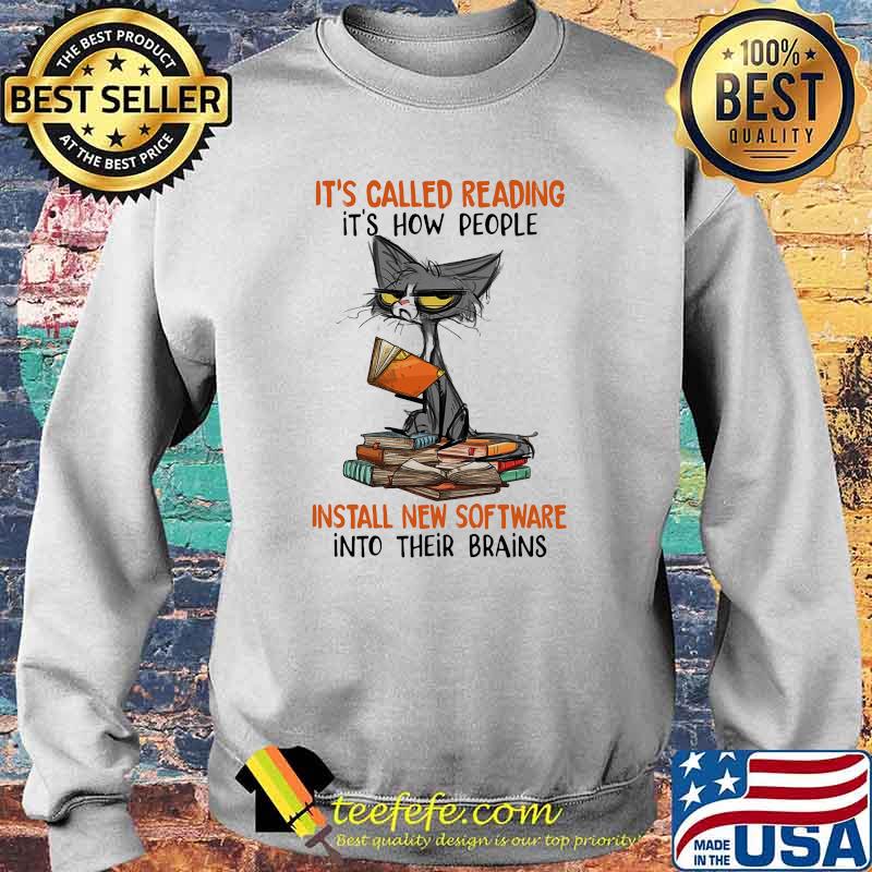 Its called reading its how people install new software into their brains cat Sweater Its called reading its how people install new software into their brains cat Sweater