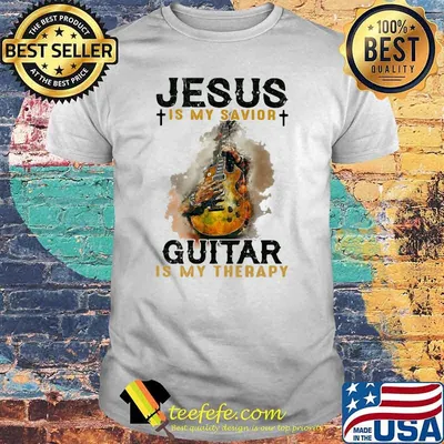 Jesus Is My Savior Guitar Is My Therapy Shirt