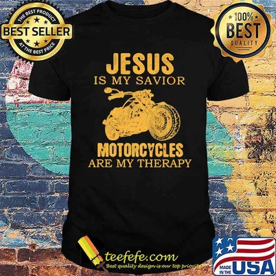Jesus Is My Savior Motocycles Are My Therapy Shirt