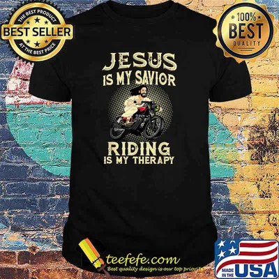 Jesus Is My Savior Riding Is My Therapy Jesus Motorcycle T-Shirt