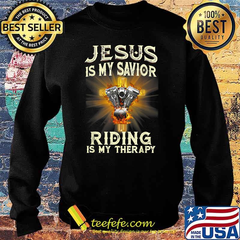 Jesus Is My Savior Riding Is My Therapy Jesus Motorcycle T-Shirt Sweater Jesus Is My Savior Riding Is My Therapy Jesus Motorcycle T-Shirt Sweater