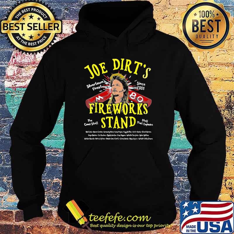 Joe Dirt's Fireworks Stand Funny Gift T-Shirt Hoodie Joe Dirt's Fireworks Stand Funny Gift T-Shirt Hoodie