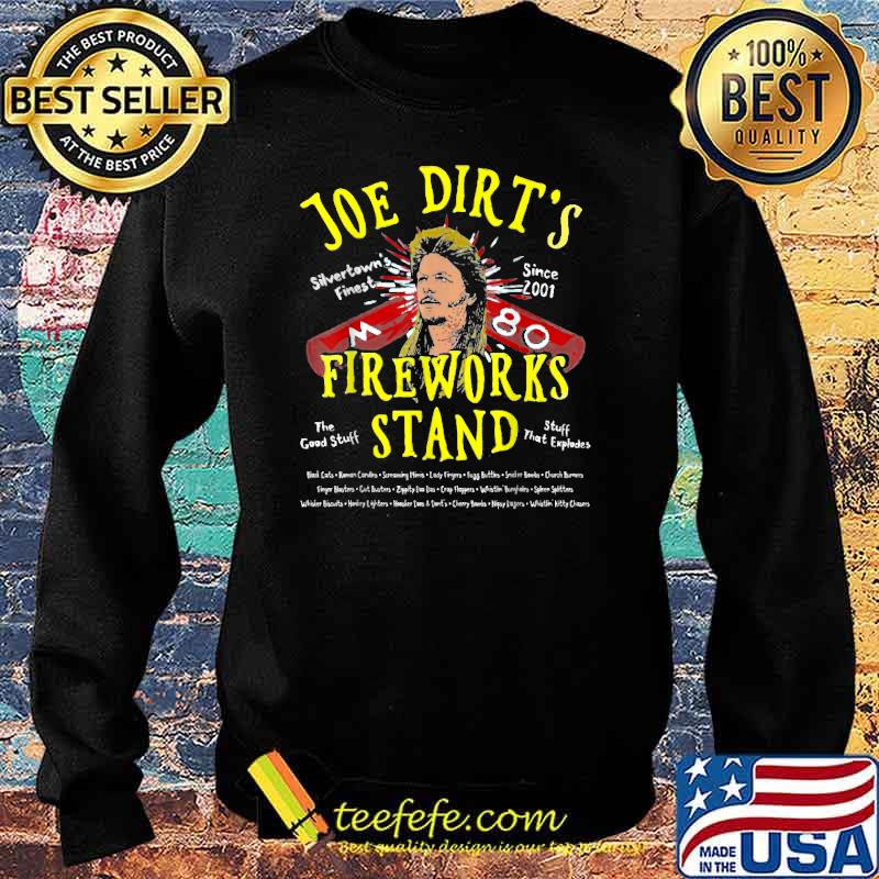 Joe Dirt's Fireworks Stand Funny Gift T-Shirt Sweater Joe Dirt's Fireworks Stand Funny Gift T-Shirt Sweater