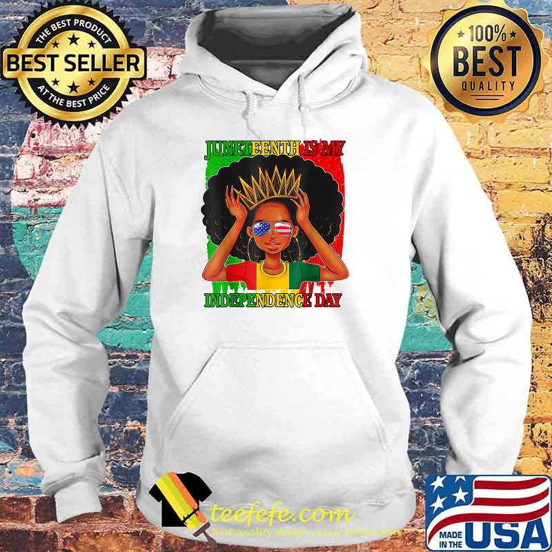 Juneteenth Is My Independence Day Black Queen Afro Melanin T-Shirt Hoodie Juneteenth Is My Independence Day Black Queen Afro Melanin T-Shirt Hoodie