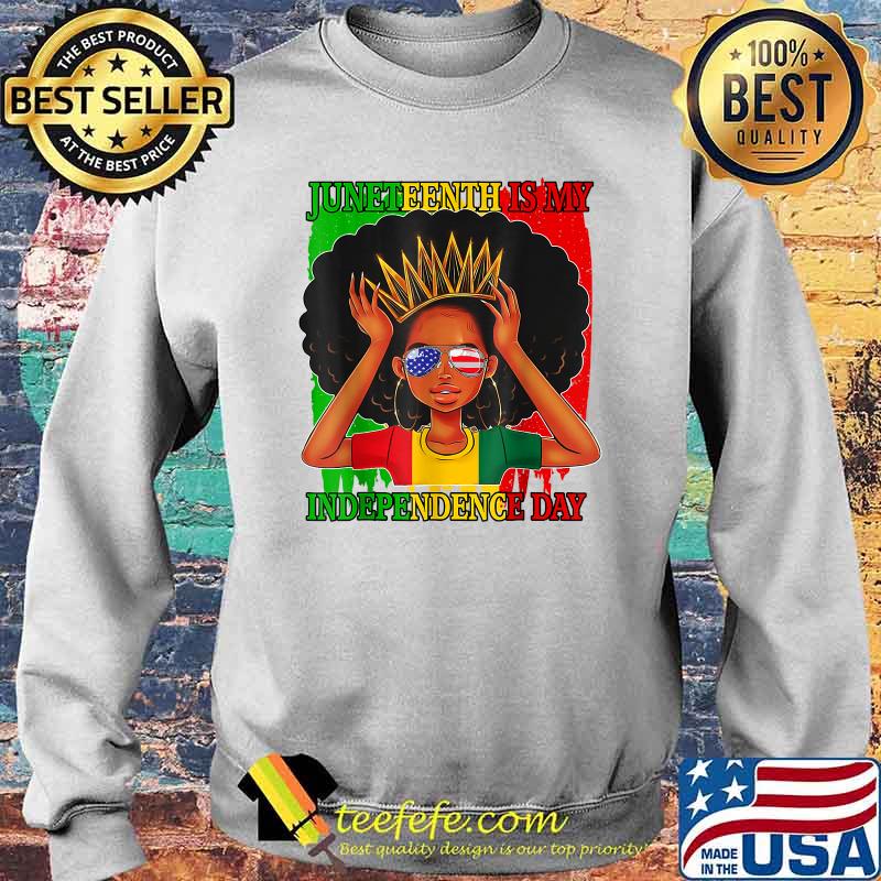 Juneteenth Is My Independence Day Black Queen Afro Melanin T-Shirt Sweater Juneteenth Is My Independence Day Black Queen Afro Melanin T-Shirt Sweater