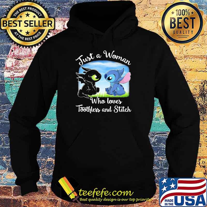 Just A Woman Who Loves Toothless And Stitch Shirt Hoodie Just A Woman Who Loves Toothless And Stitch Shirt Hoodie
