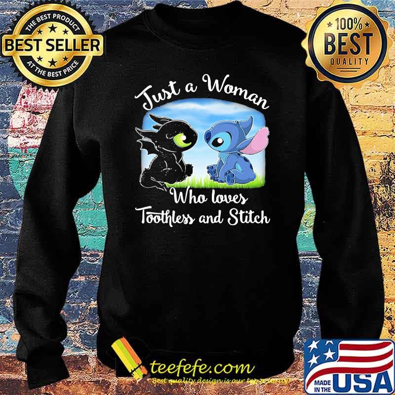 Just A Woman Who Loves Toothless And Stitch Shirt Sweater Just A Woman Who Loves Toothless And Stitch Shirt Sweater