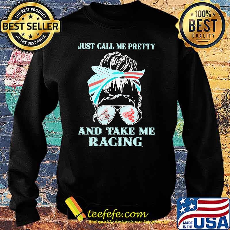 Just Call Me Pretty And Take Me Racing ATV Shirt Sweater Just Call Me Pretty And Take Me Racing ATV Shirt Sweater