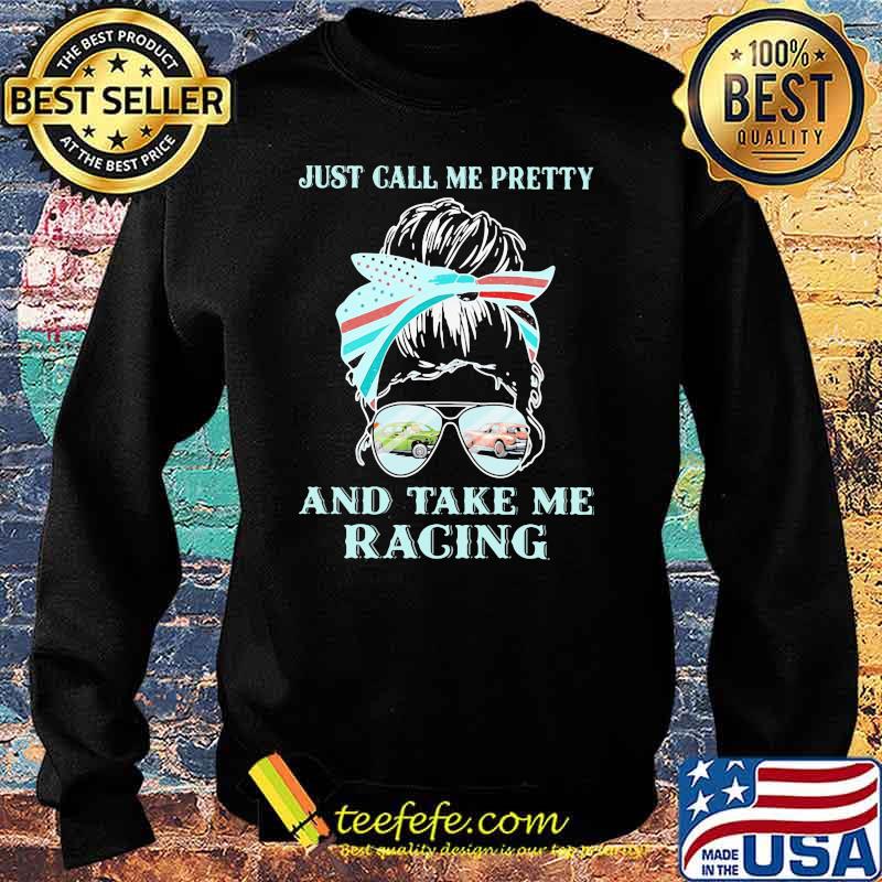 Just Call Me Pretty And Take Me Racing Demolition Derby Shirt Sweater Just Call Me Pretty And Take Me Racing Demolition Derby Shirt Sweater