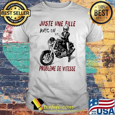 Juste une fille avec un problème de vitesse shirt