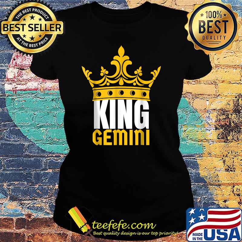 King Gemini Birthday Horoscope Shirt Ladies tee King Gemini Birthday Horoscope Shirt Ladies tee