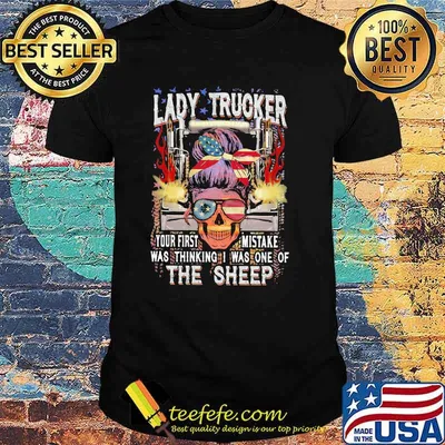 Lady Trucker Your First Mistake Was Thinking I Was One Of The Sheep Skull American Flag Shirt