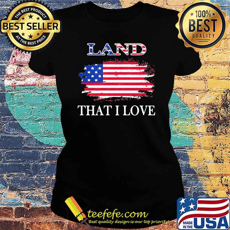 Land that i love american flag Ladies tee Land that i love american flag Ladies tee